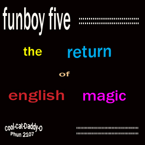 Funboy Five : The Return Of English Magic