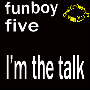 Funboy Five : I'm The Talk